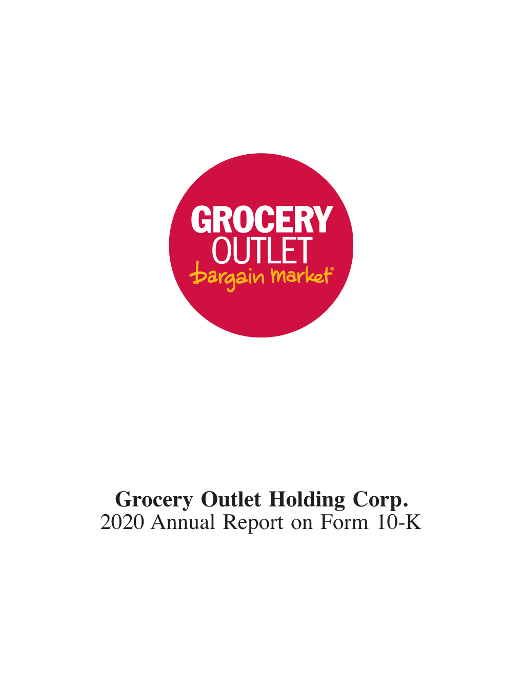 Grocery Outlet Holding Corp. 2020 Annual Report on Form 10-K