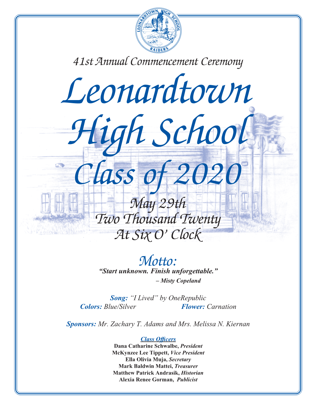 Class of 2020 May 29Th Two Thousand Twenty at Six O’ Clock Motto: “Start Unknown