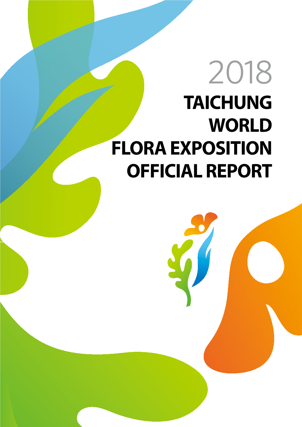 Taichung World Flora Exposition Official Report