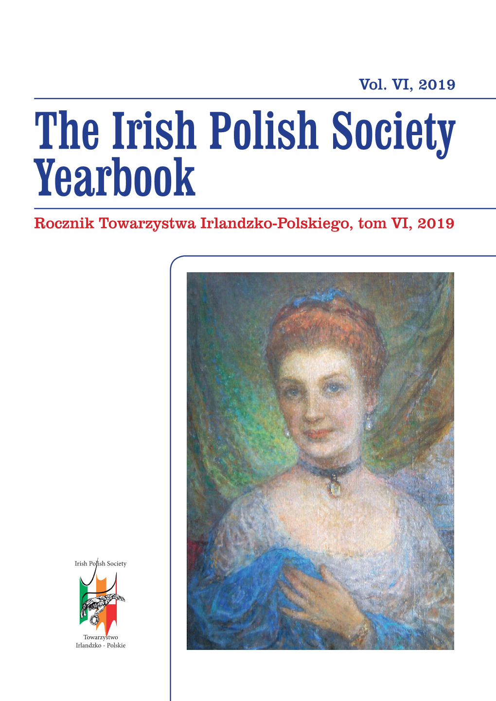 The Irish Polish Society Yearbook Rocznik Towarzystwa Irlandzko-Polskiego, Tom VI, 2019