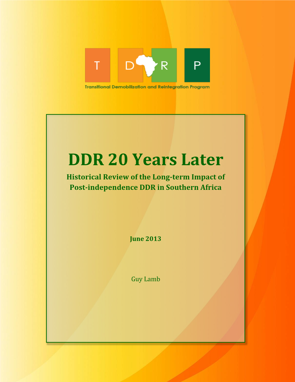 DDR 20 Years Later Historical Review of the Long-Term Impact of Post-Independence DDR in Southern Africa