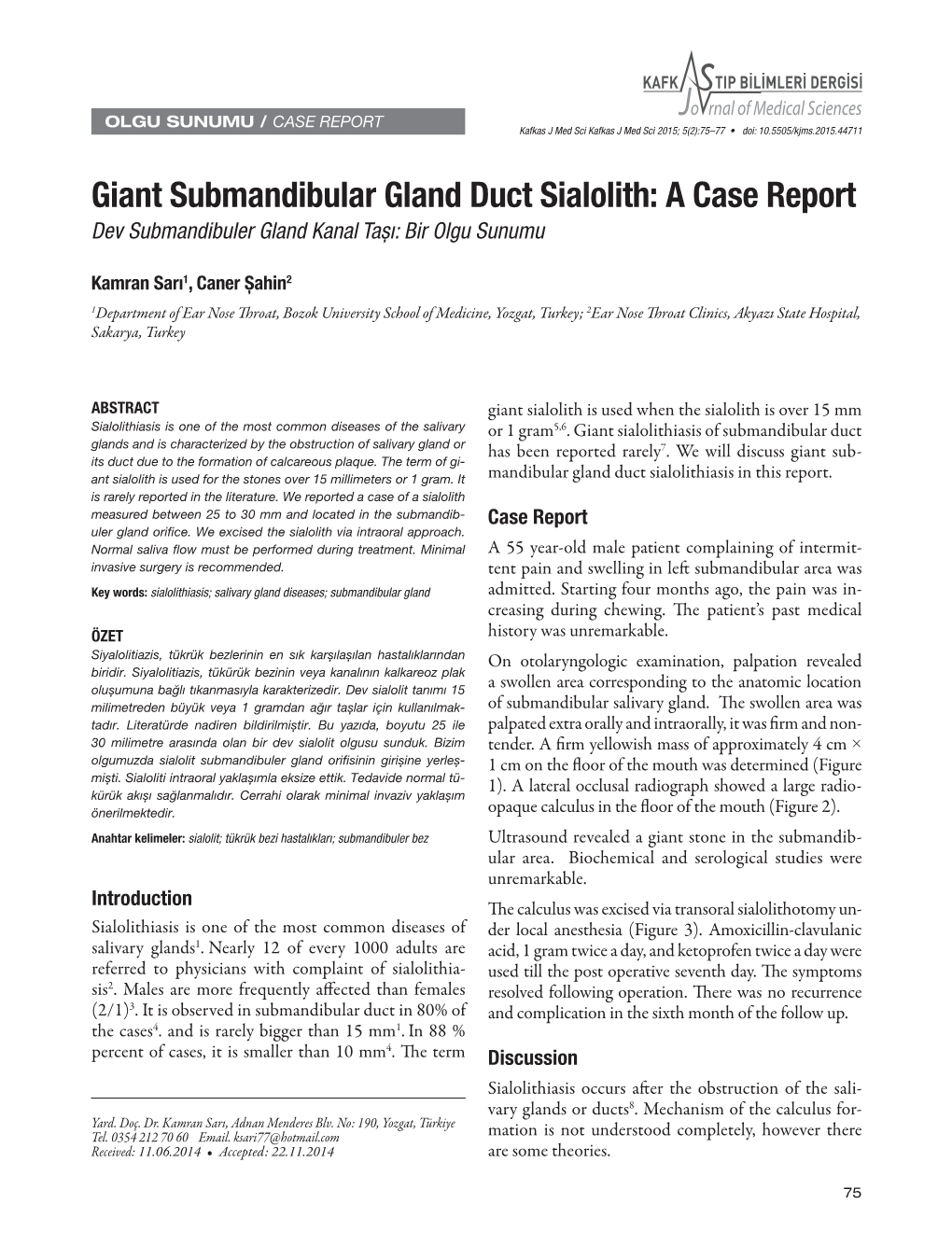 Giant Submandibular Gland Duct Sialolith: a Case Report Dev Submandibuler Gland Kanal Tașı: Bir Olgu Sunumu