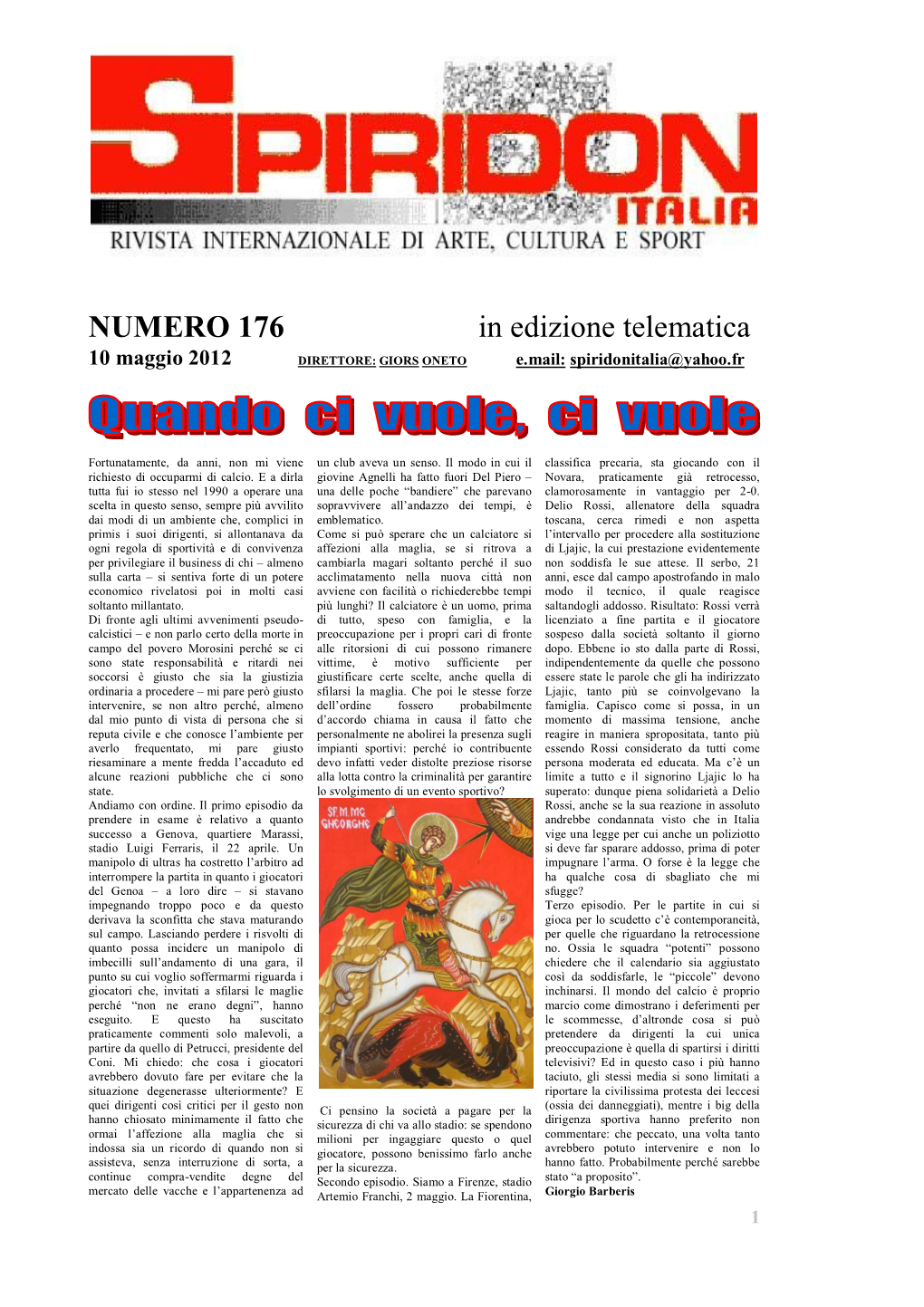 NUMERO 176 in Edizione Telematica 10 Maggio 2012 DIRETTORE: GIORS ONETO E.Mail: Spiridonitalia@Yahoo.Fr