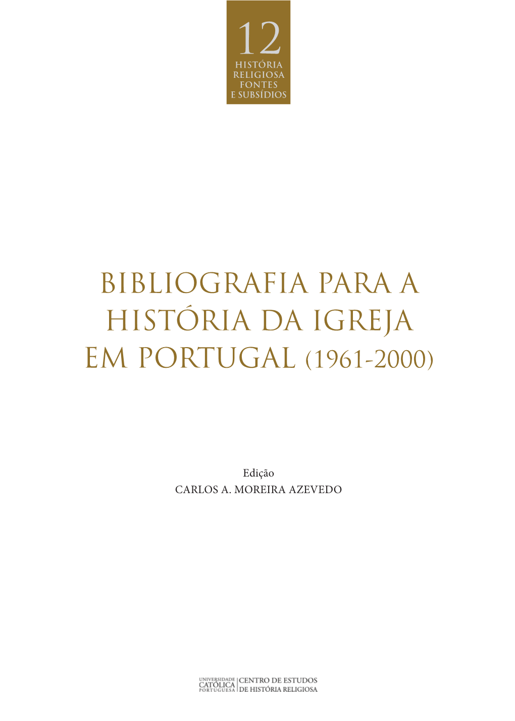 BIBLIOGRAFIA PARA a HISTÓRIA DA IGREJA Em Portugal (1961-2000)