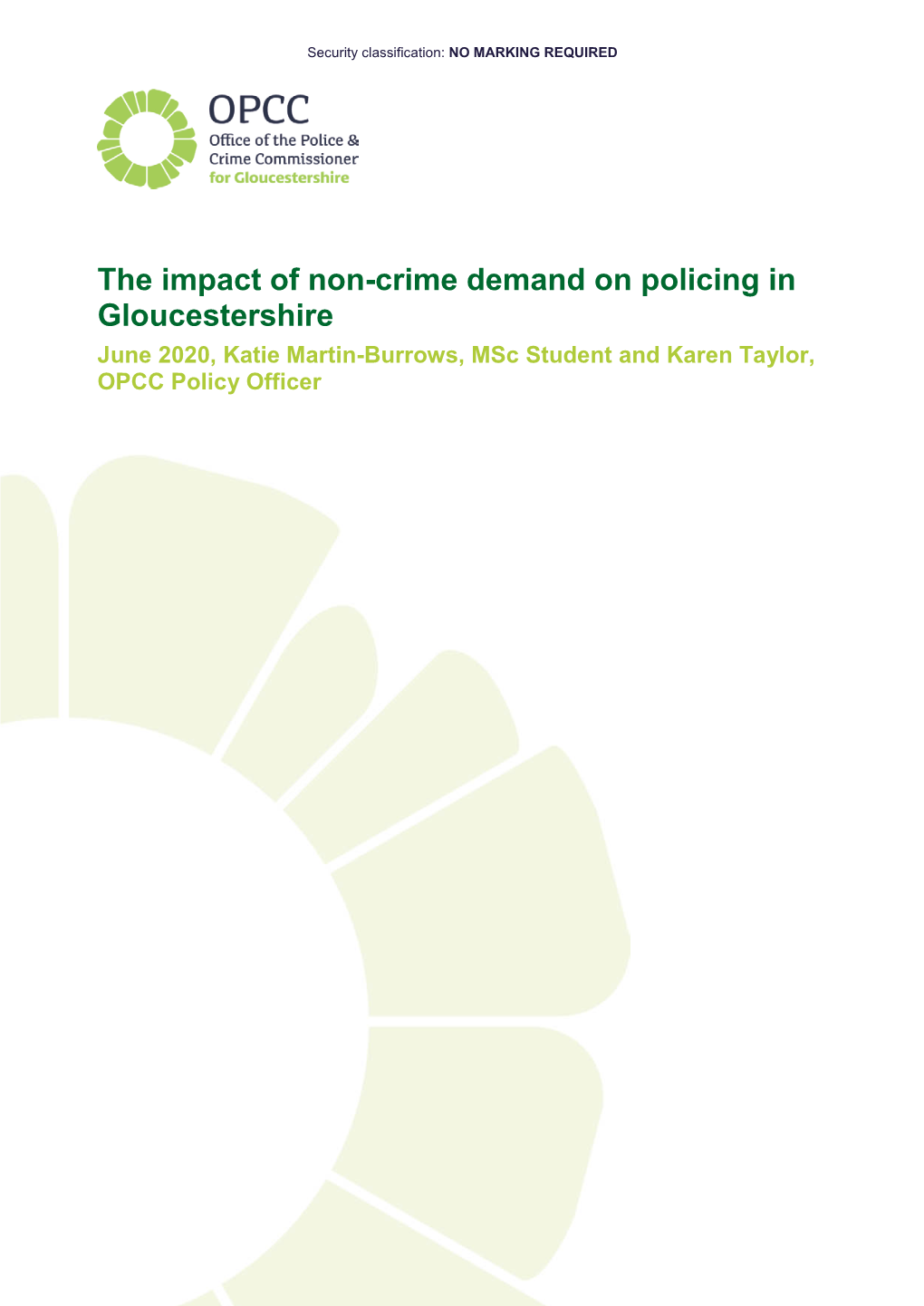 The Impact of Non-Crime Demand on Policing in Gloucestershire June 2020, Katie Martin-Burrows, Msc Student and Karen Taylor, OPCC Policy Officer