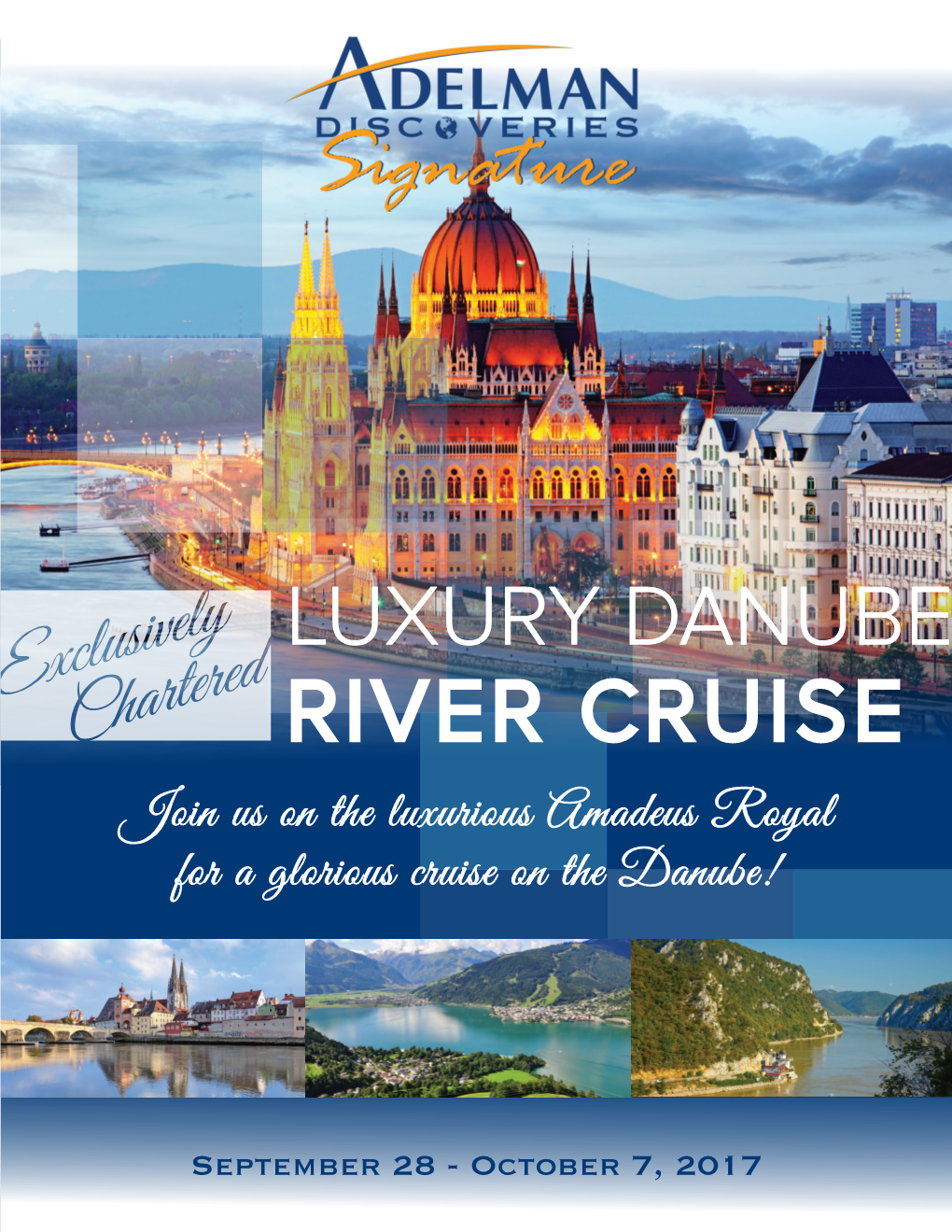 LUXURY DANUBE RIVER CRUISE Join Us on the Luxurious Amadeus Royal for a Glorious Cruise on the Danube!