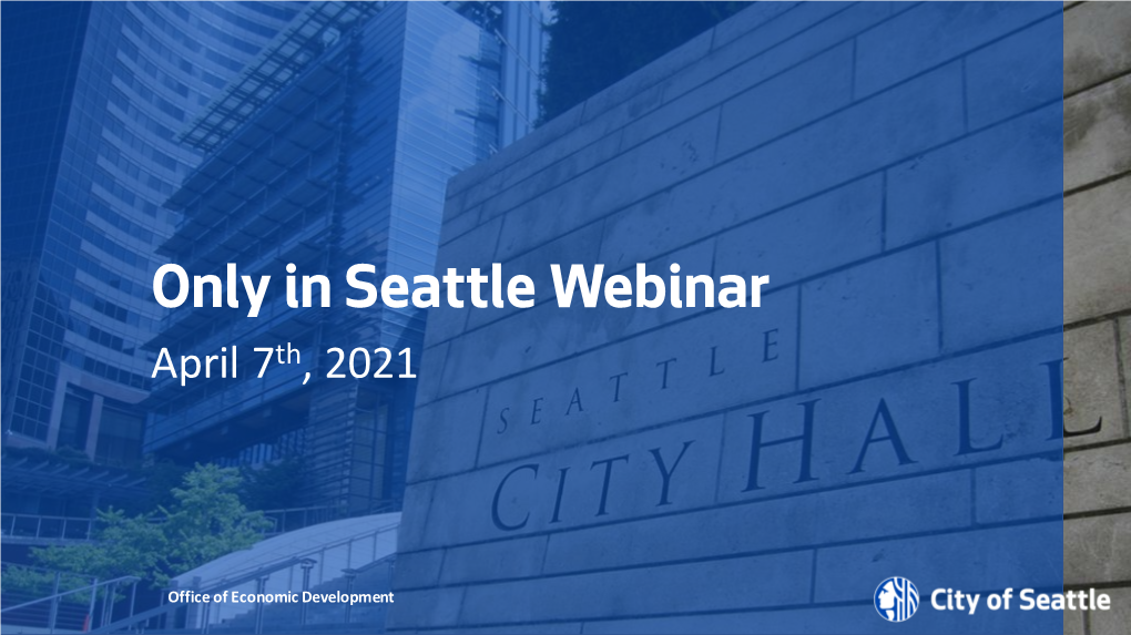 Only in Seattle Webinar April 7Th, 2021