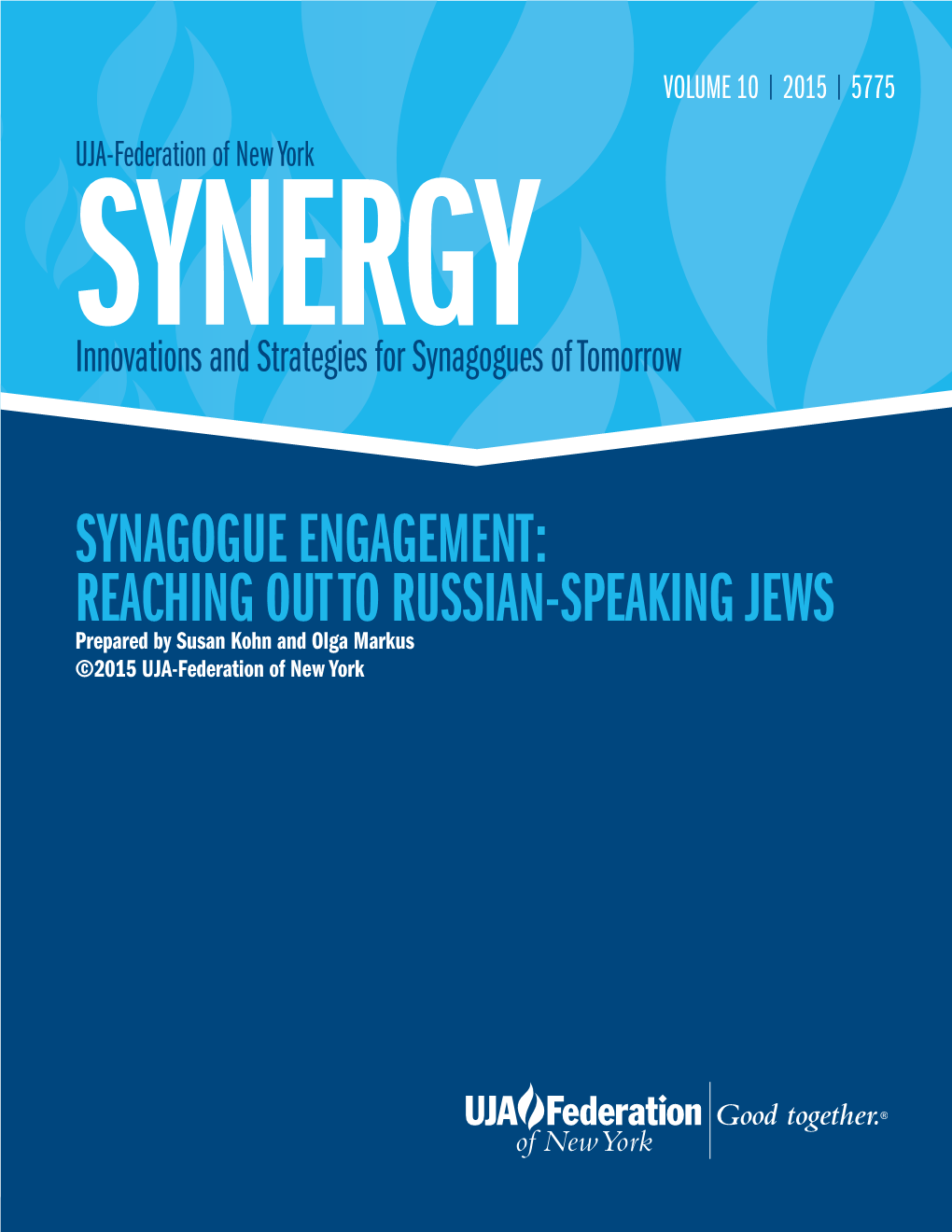 Reaching out to Russian-Speaking Jews Prepared by Susan Kohn and Olga Markus ©2015 UJA-Federation of New York