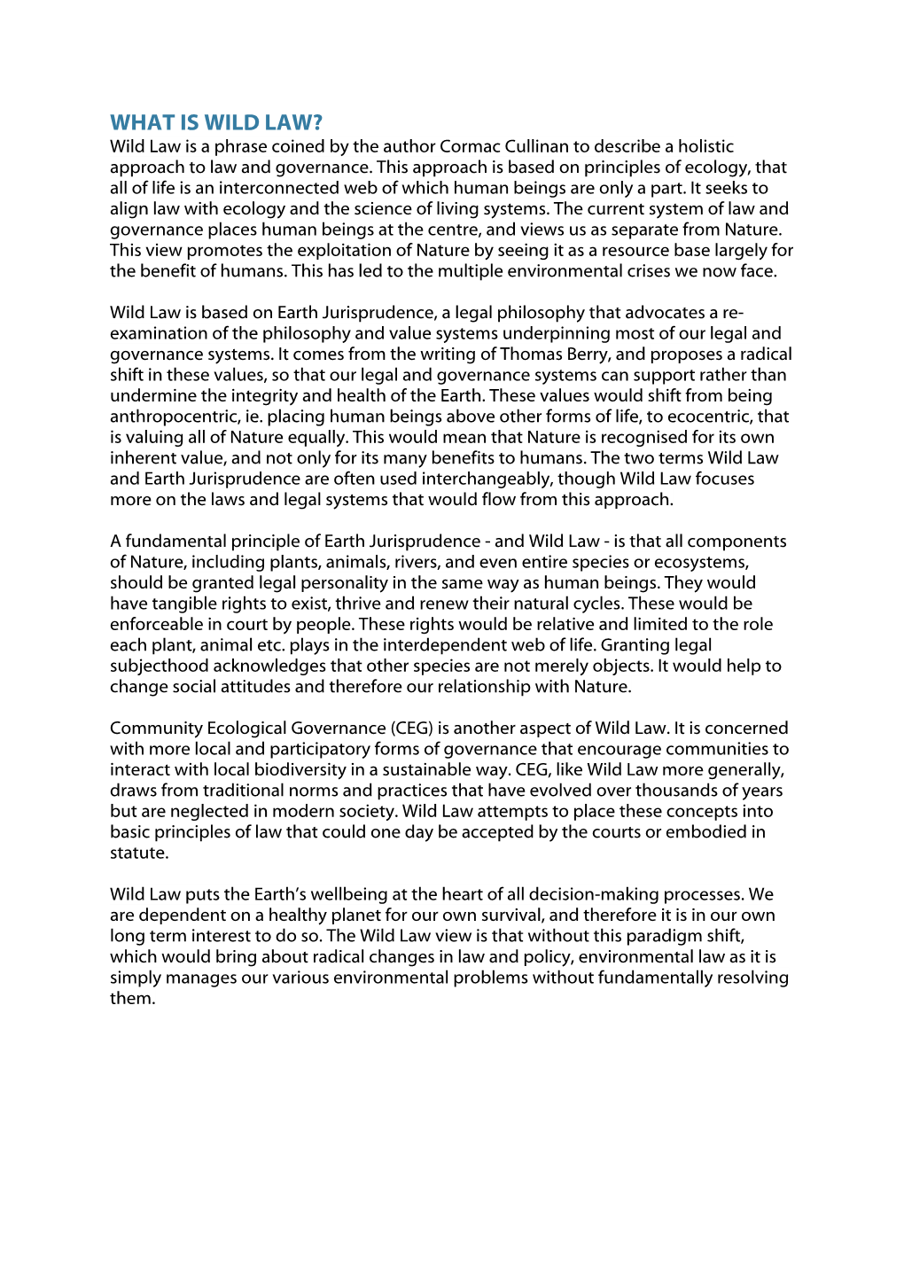 WHAT IS WILD LAW? Wild Law Is a Phrase Coined by the Author Cormac Cullinan to Describe a Holistic Approach to Law and Governance