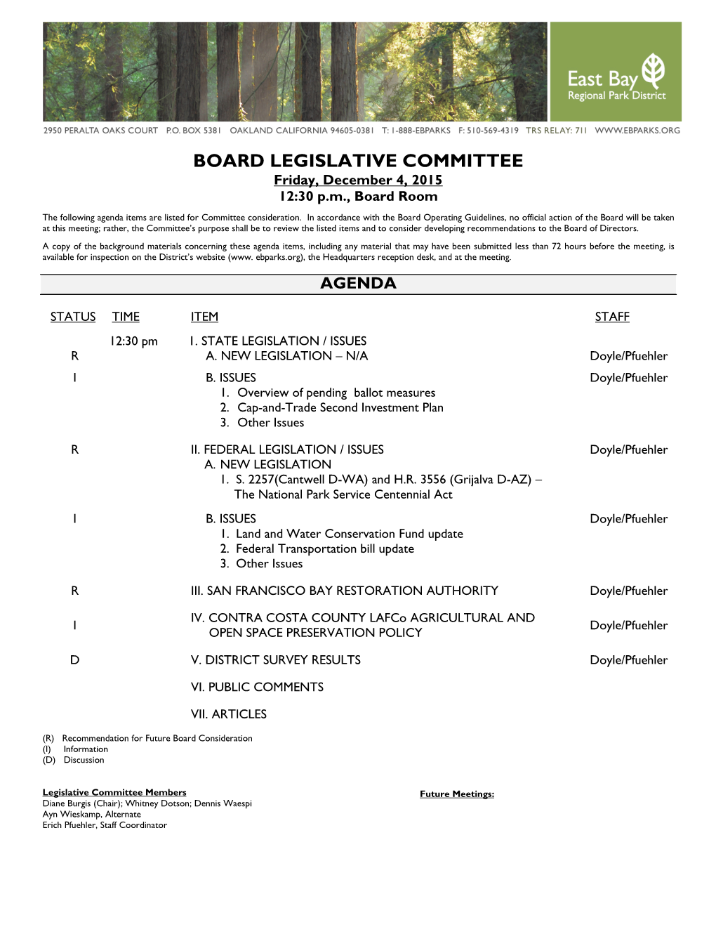 BOARD LEGISLATIVE COMMITTEE Friday, December 4, 2015 12:30 P.M., Board Room the Following Agenda Items Are Listed for Committee Consideration