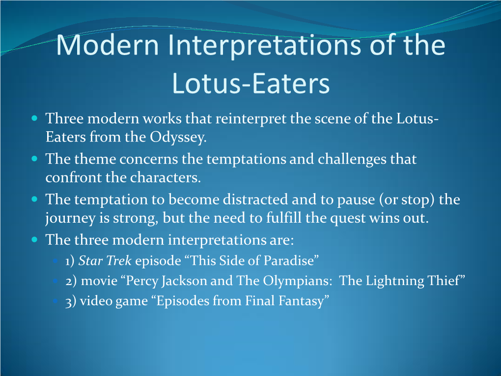 Modern Interpretations of the Lotus-Eaters  Three Modern Works That Reinterpret the Scene of the Lotus- Eaters from the Odyssey