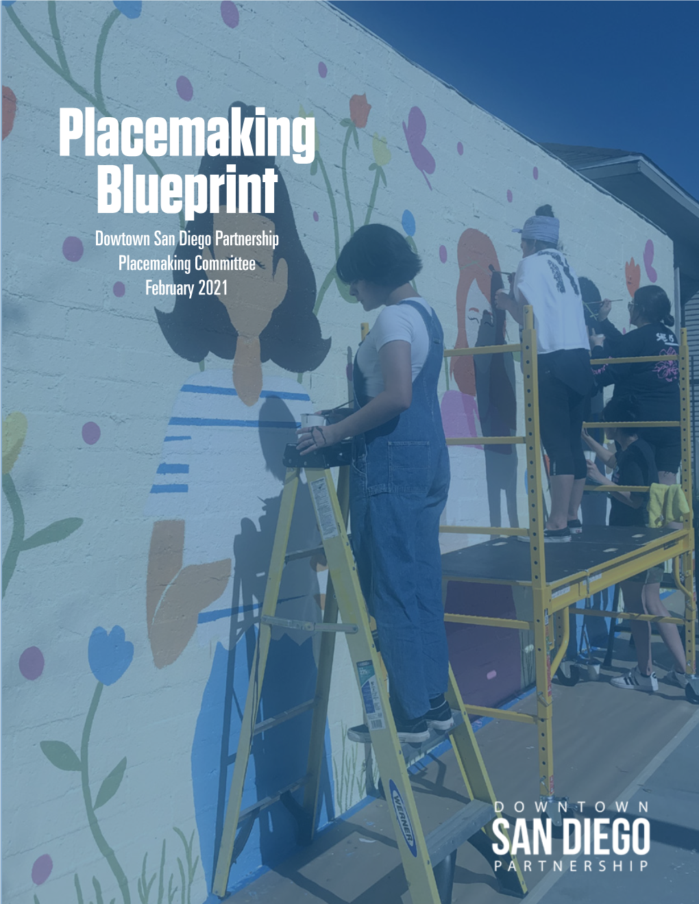 Placemaking Blueprint Dowtown San Diego Partnership Placemaking Committee February 2021