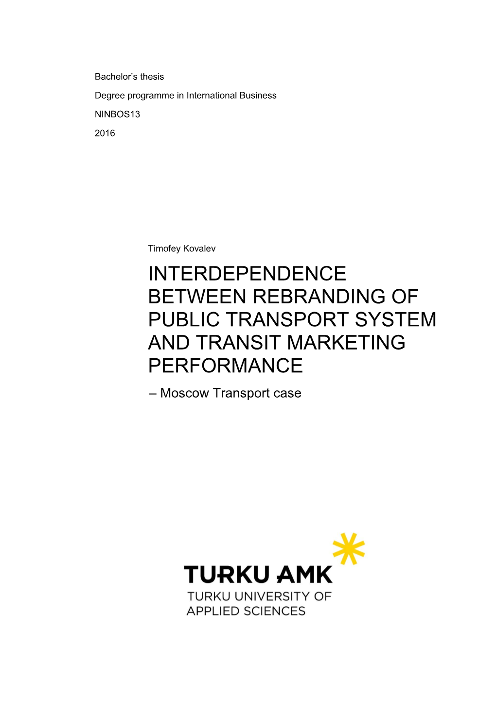 INTERDEPENDENCE BETWEEN REBRANDING of PUBLIC TRANSPORT SYSTEM and TRANSIT MARKETING PERFORMANCE – Moscow Transport Case