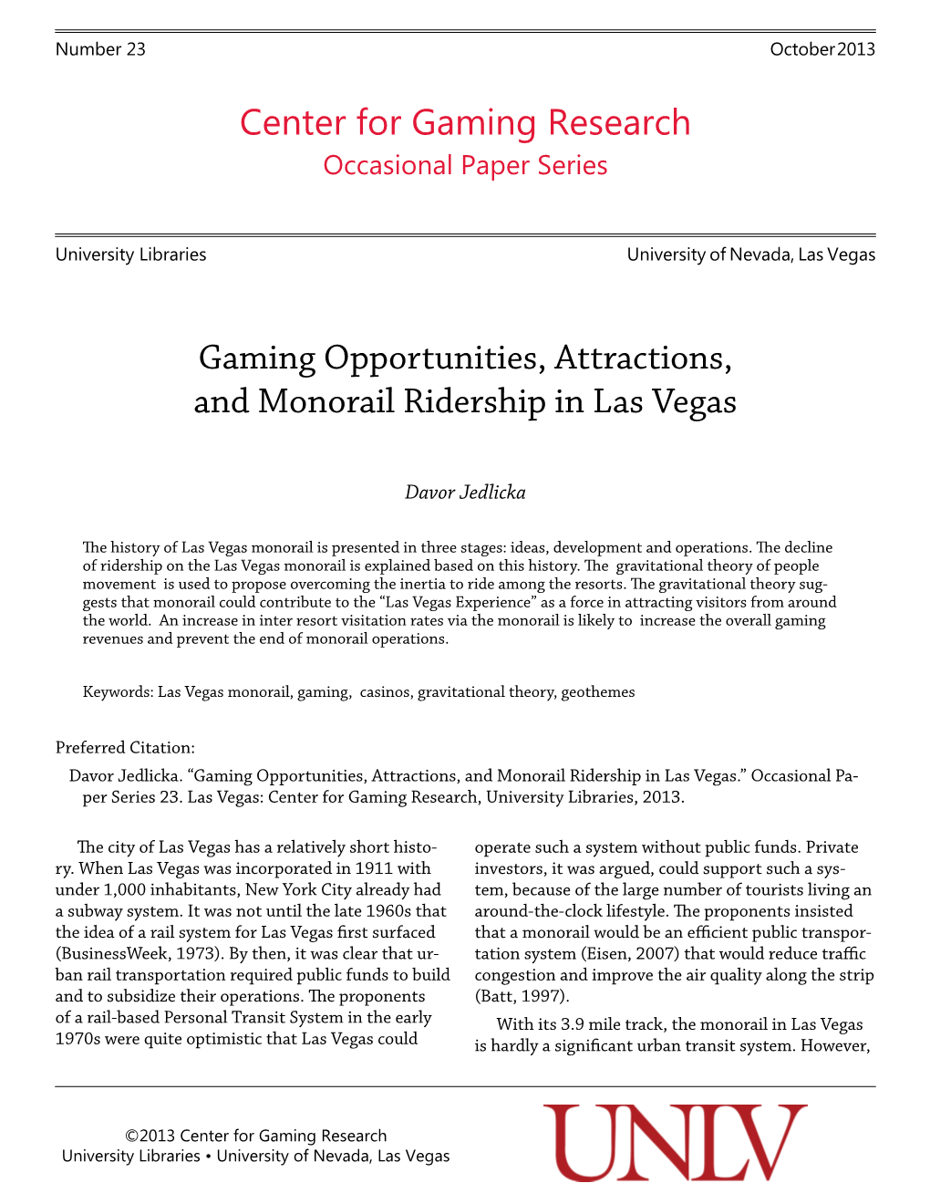 Gaming Opportunities, Attractions, and Monorail Ridership in Las Vegas