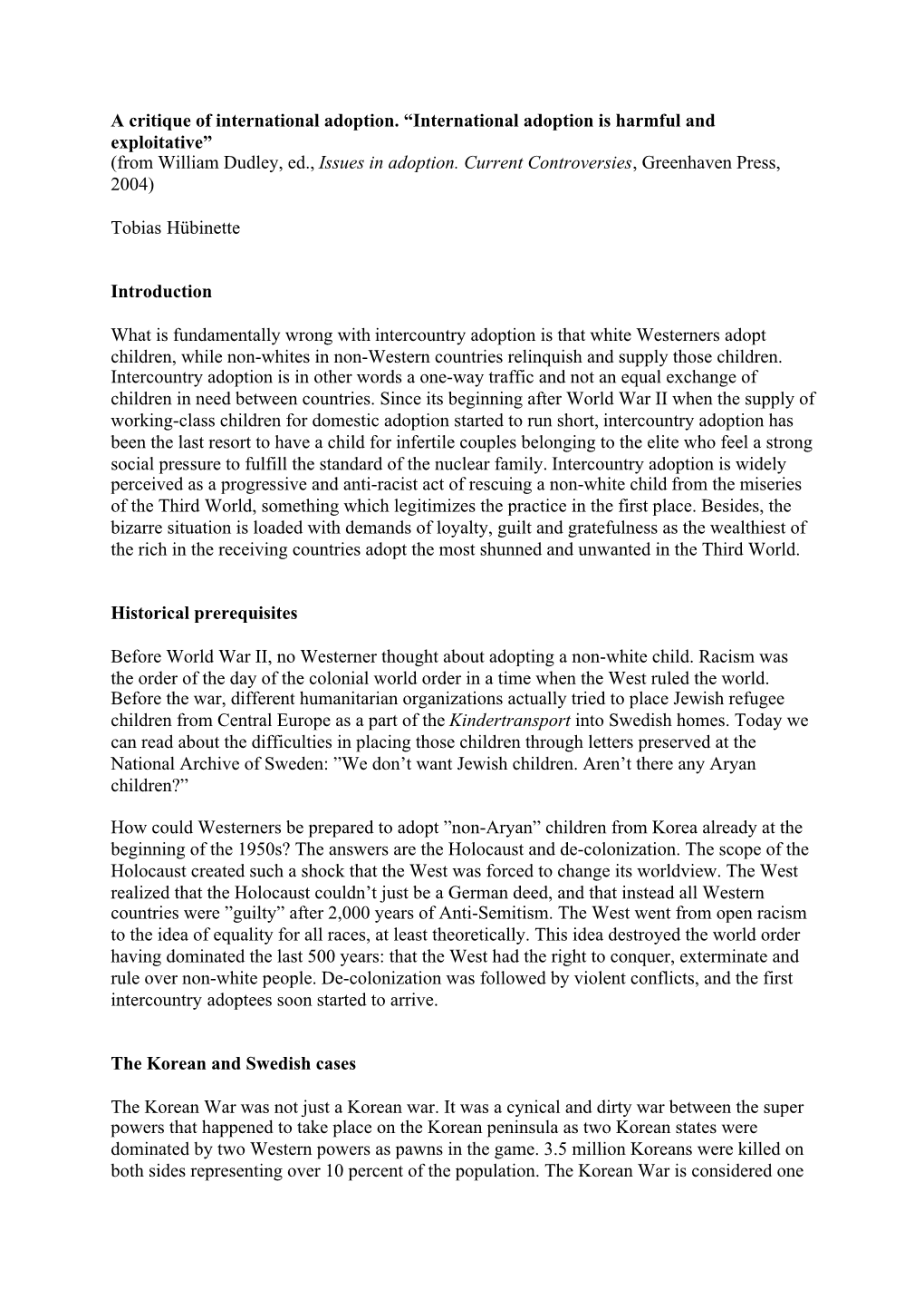 A Critique of International Adoption. “International Adoption Is Harmful and Exploitative” (From William Dudley, Ed., Issues in Adoption