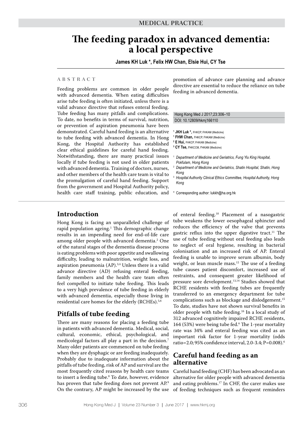 The Feeding Paradox in Advanced Dementia: a Local Perspective James KH Luk *, Felix HW Chan, Elsie Hui, CY Tse