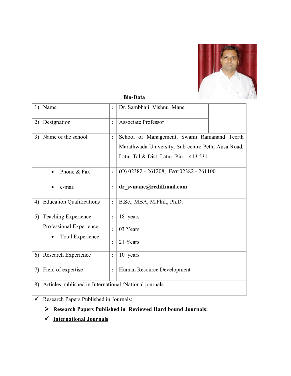 Bio-Data 1) Name : Dr. Sambhaji Vishnu Mane 2) Designation : Associate Professor 3) Name of the School : School of M