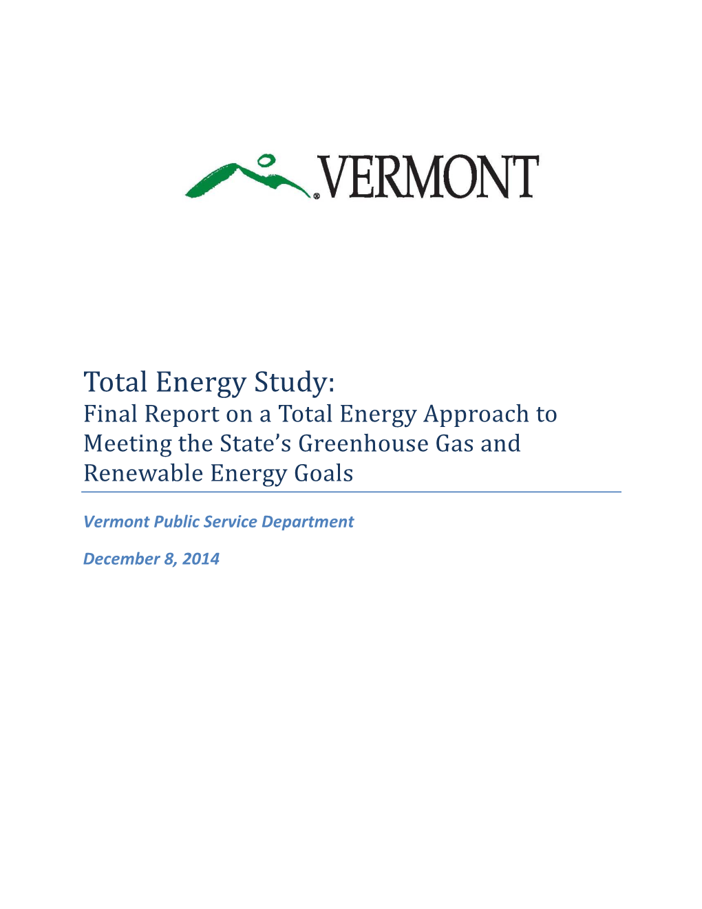 Total Energy Study: Final Report on a Total Energy Approach to Meeting the State’S Greenhouse Gas and Renewable Energy Goals