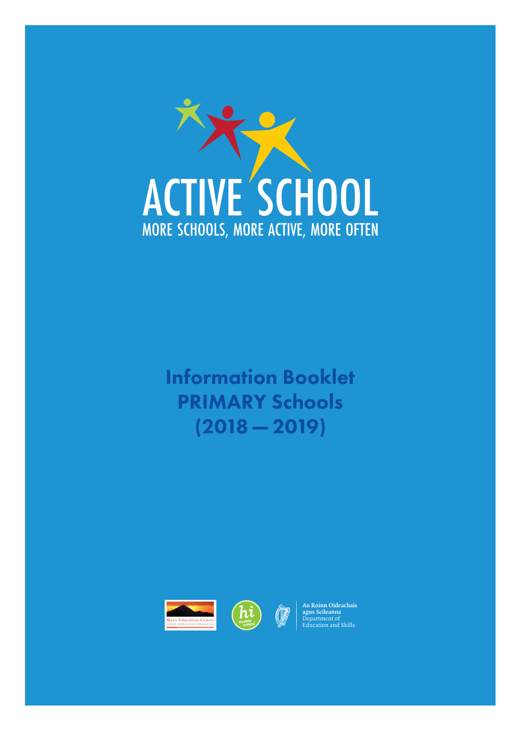 Information Booklet PRIMARY Schools (2018 — 2019) This Programme Has Created a Happier, More Positive Atmosphere in the School