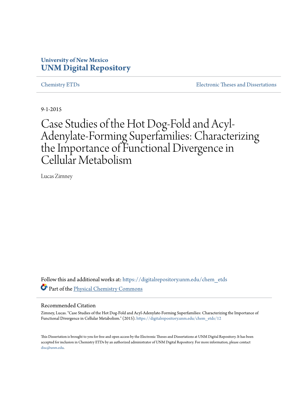 Case Studies of the Hot Dog-Fold and Acyl- Adenylate-Forming Superfamilies: Characterizing the Importance of Functional Divergence in Cellular Metabolism Lucas Zimney