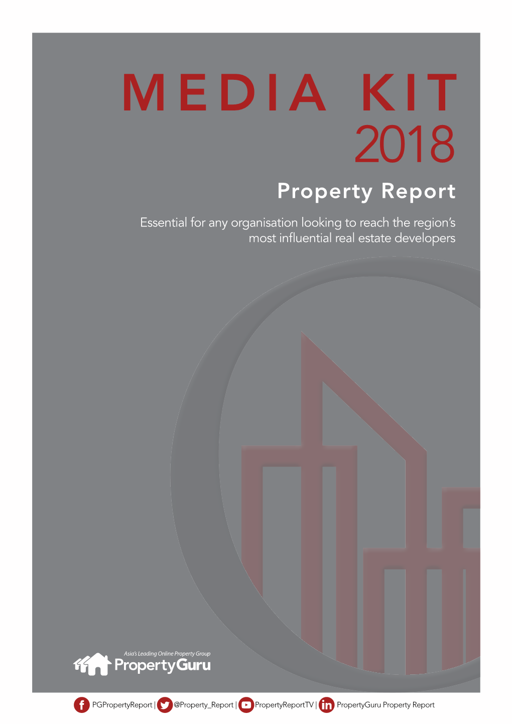 MEDIA KIT 2018 Property Report Essential for Any Organisation Looking to Reach the Region’S Most Influential Real Estate Developers