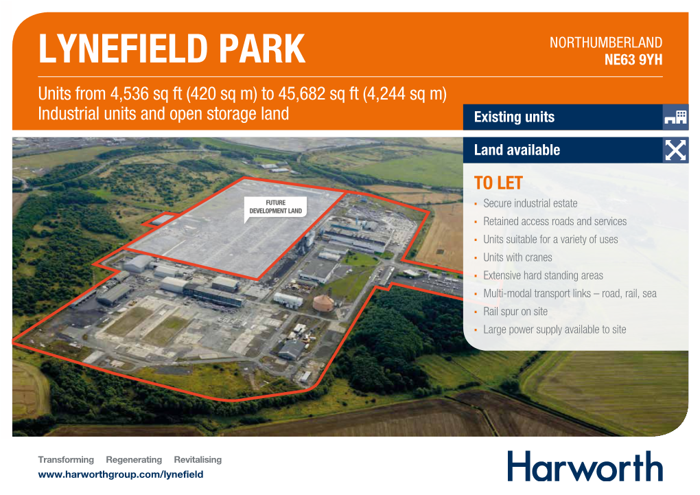 LYNEFIELD PARK NE63 9YH Units from 4,536 Sq Ft (420 Sq M) to 45,682 Sq Ft (4,244 Sq M) Industrial Units and Open Storage Land Existing Units