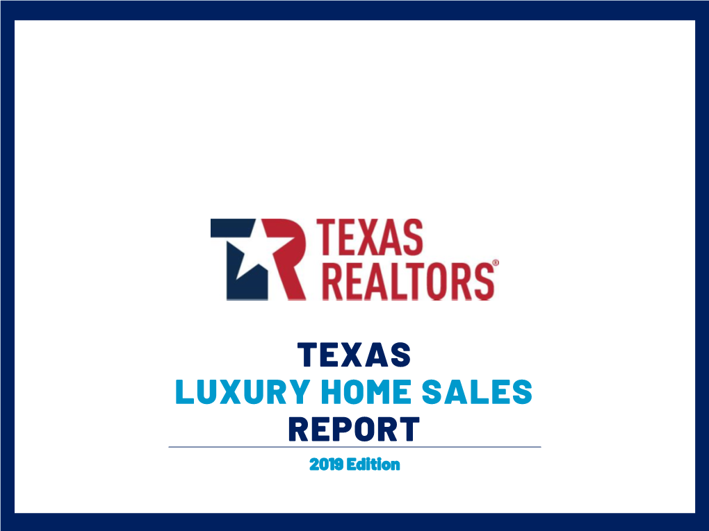 2019 Texas Luxury Home Sales Report Released Today by Texas Realtors