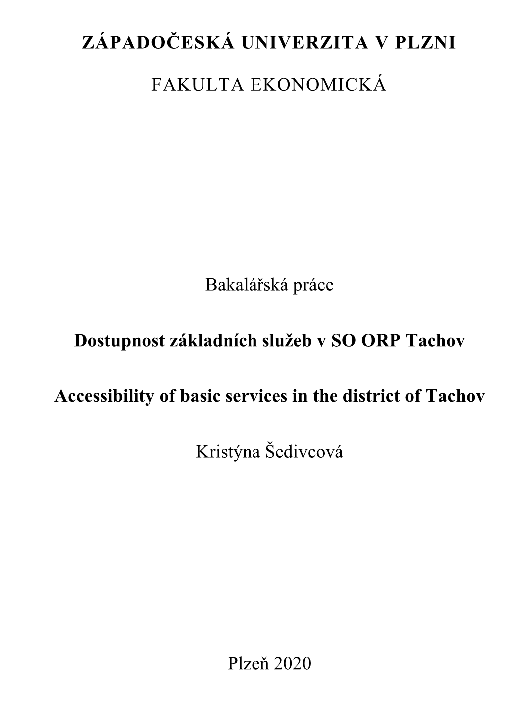 ZÁPADOČESKÁ UNIVERZITA V PLZNI FAKULTA EKONOMICKÁ Bakalářská Práce Dostupnost Základních Služeb V SO ORP Tachov Acces