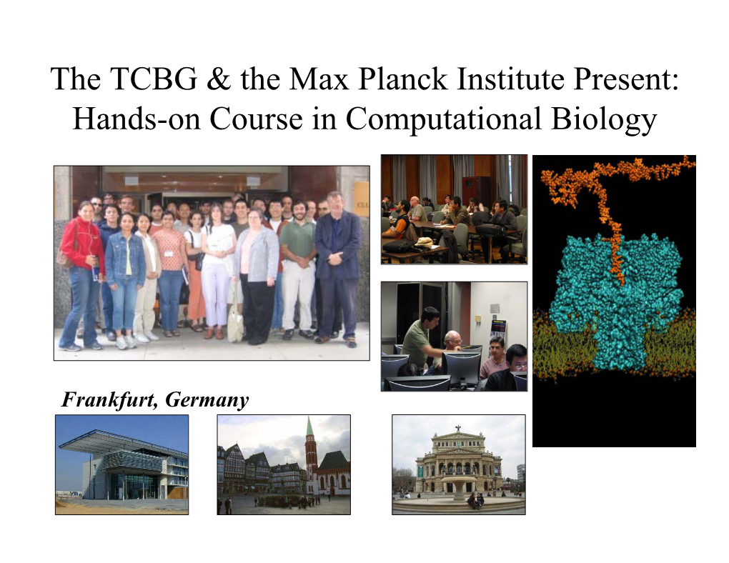 The TCBG & the Max Planck Institute Present