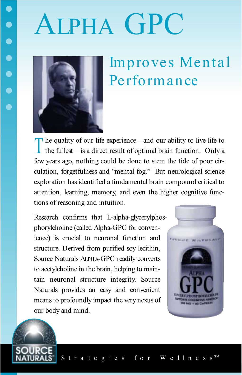 Alpha-Glycerylphos- Ty.” GPC Has Shown Revitalizing Effects on the Declining Wellness Revolution