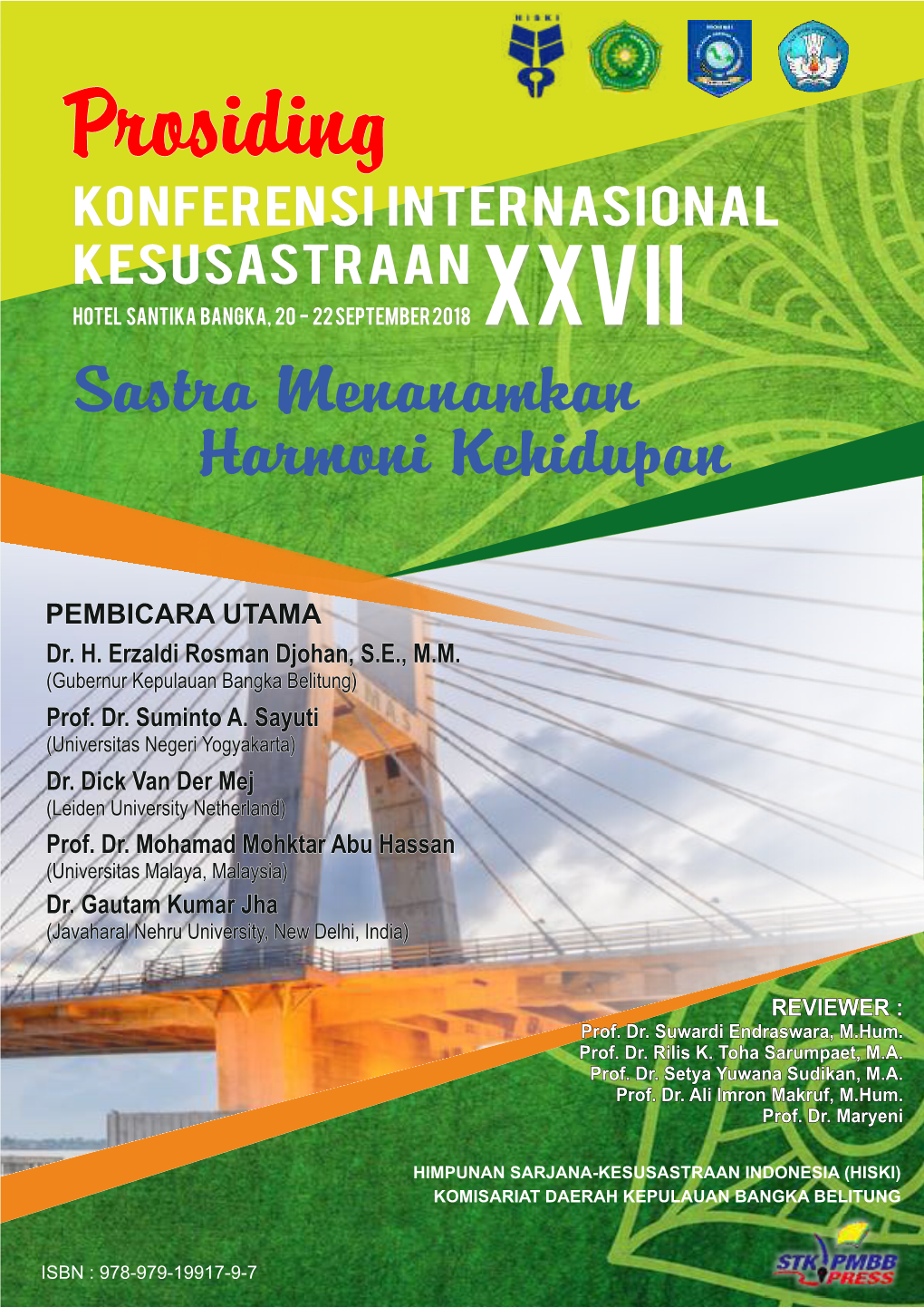 Prosiding KONFERENSI INTERNASIONAL Kesusastraan HOTEL SANTIKA BANGKA, 20 - 22 September 2018 XXVII Sastra Menanamkan Harmoni Kehidupan