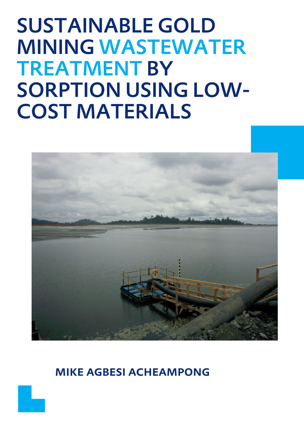 Sustainable Gold Mining Wastewater Treatment by Sorption Using Low- Cost Materials