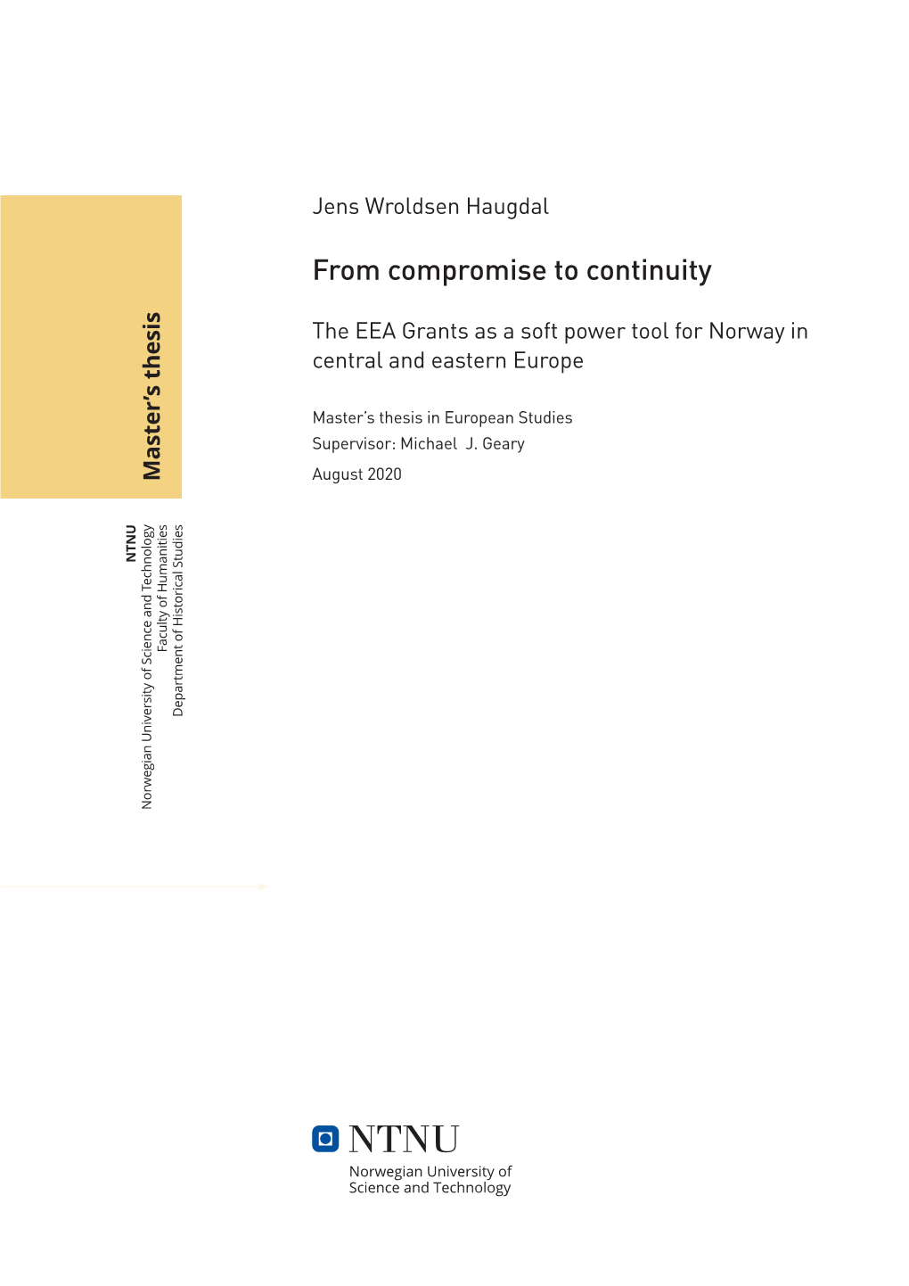 From Compromise to Continuity Jens Wroldsen Haugdal