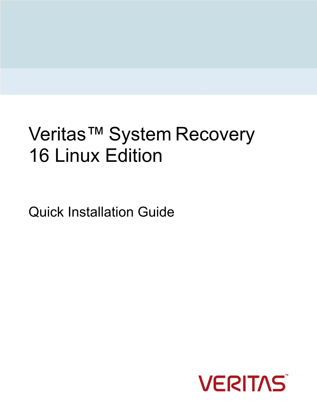 Veritas™ System Recovery 16 Linux Edition: Quick Installation Guide