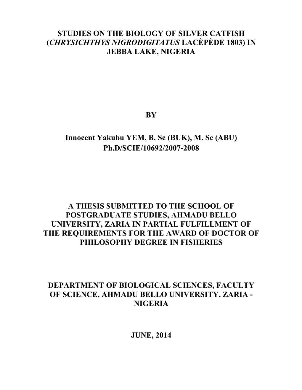 Studies on the Biology of Silver Catfish (Chrysichthys Nigrodigitatus Lacèpède 1803) in Jebba Lake, Nigeria