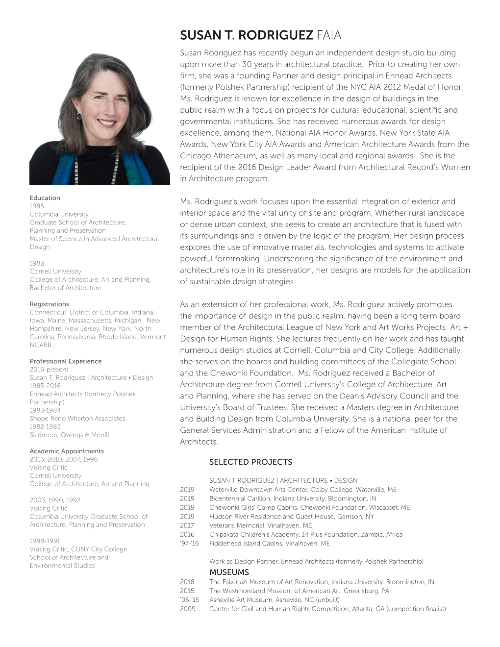 SUSAN T. RODRIGUEZ FAIA Susan Rodriguez Has Recently Begun an Independent Design Studio Building Upon More Than 30 Years in Architectural Practice