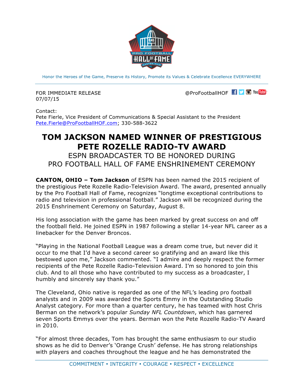 Tom Jackson Named Winner of Prestigious Pete Rozelle Radio-Tv Award Espn Broadcaster to Be Honored During Pro Football Hall of Fame Enshrinement Ceremony