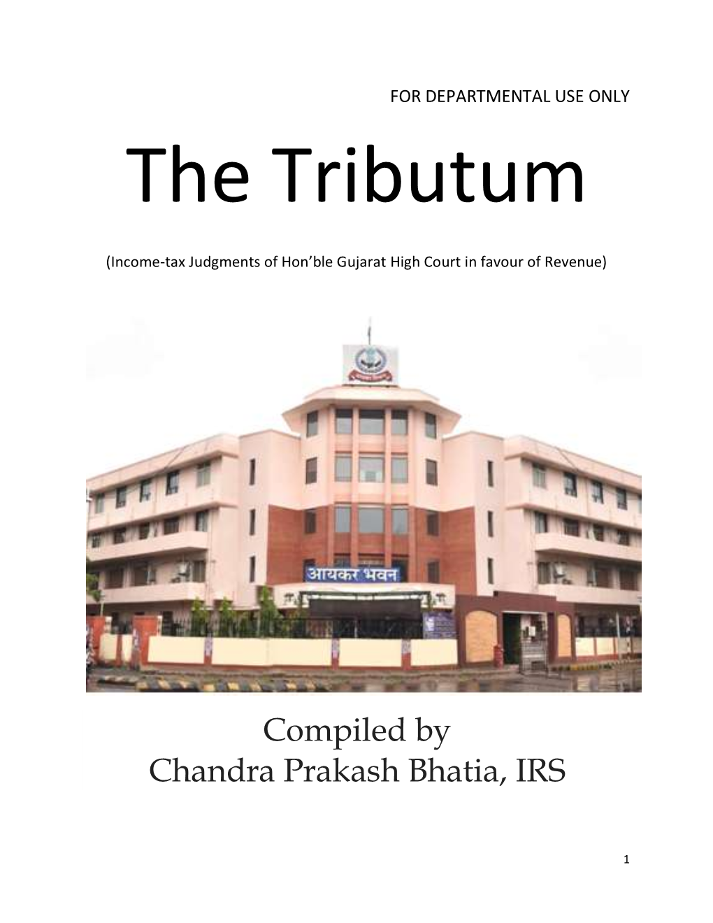Compiled by Chandra Prakash Bhatia, IRS