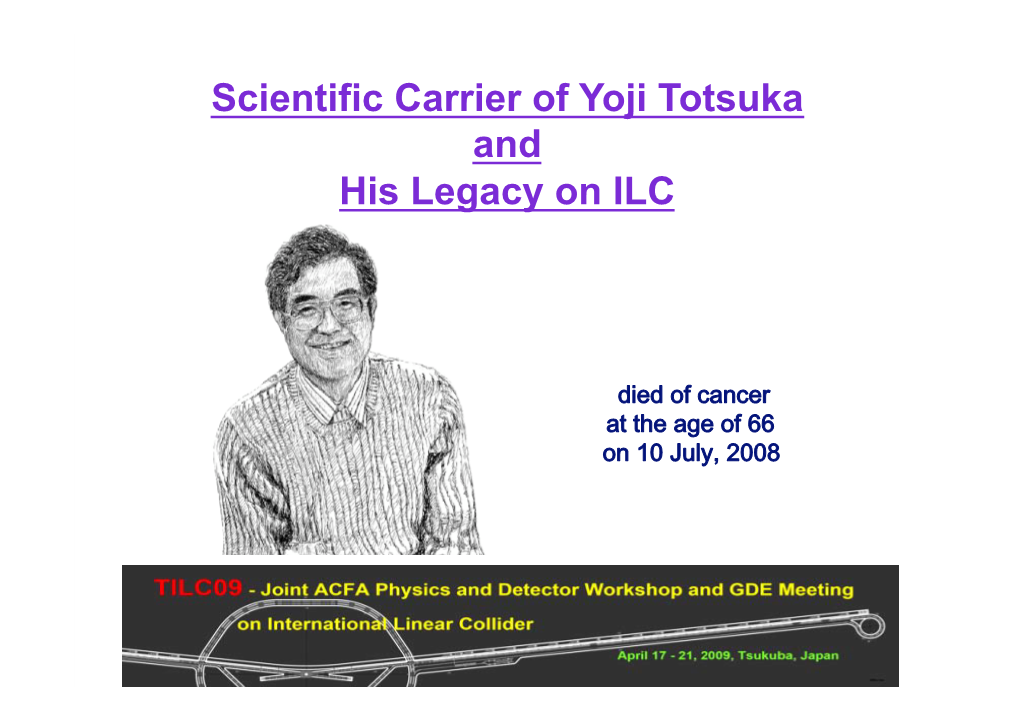 Scientific Carrier of Yoji Totsuka and His Legacy on ILC