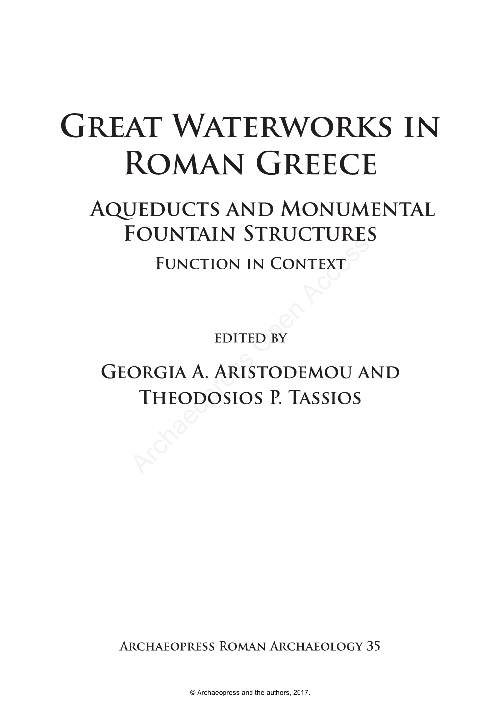 Great Waterworks in Roman Greece Aqueducts and Monumental Fountain Structures Function in Context