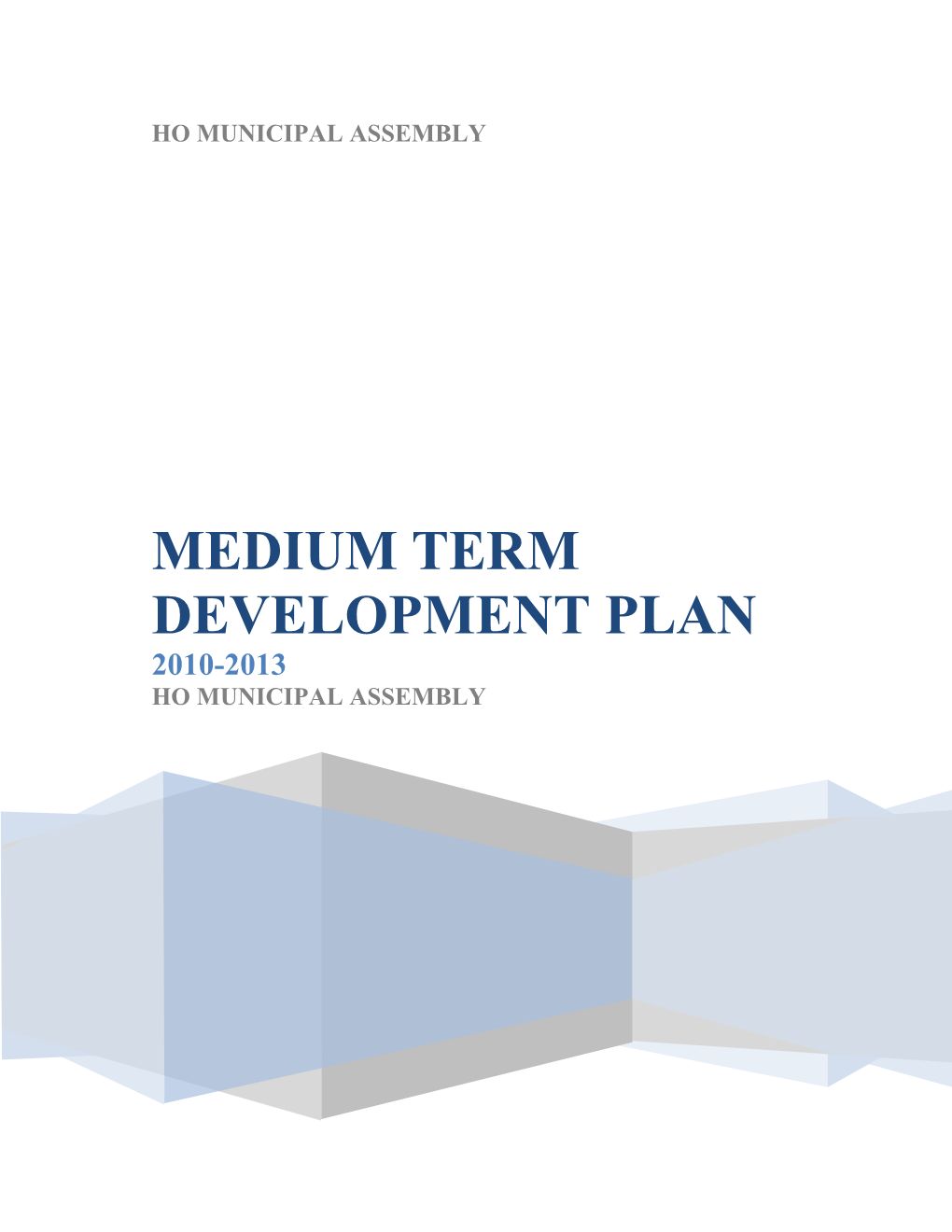 Medium Term Development Plan 2010-2013 Ho Municipal Assembly