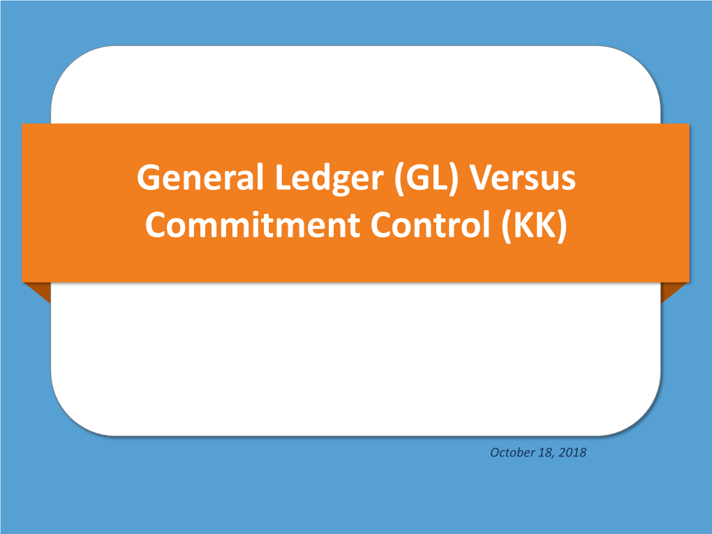 General Ledger (GL) Versus Commitment Control (KK)