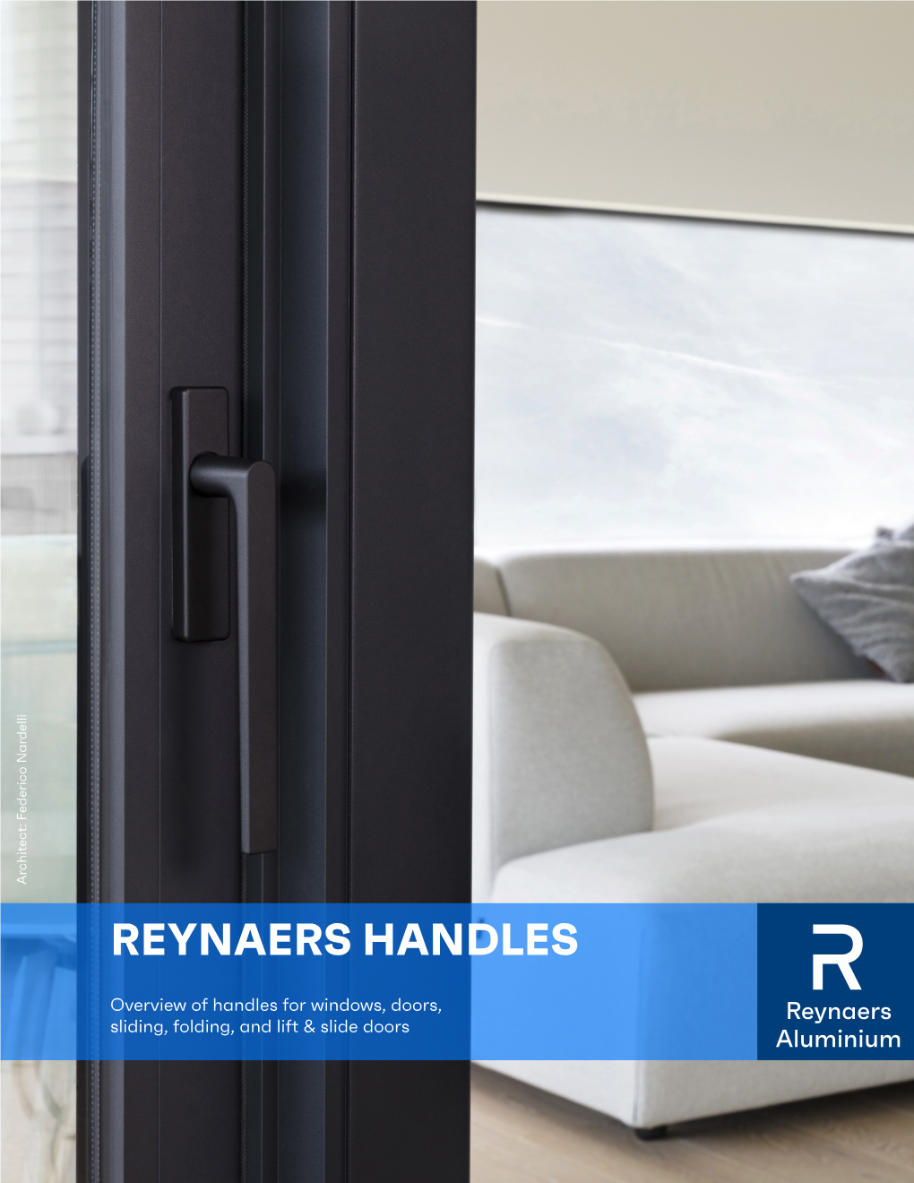 REYNAERS HANDLES Sliding, Folding, and Lift &Slidedoorssliding, Folding,Andlift Overview Ofhandles Forwindows, Doors, 1
