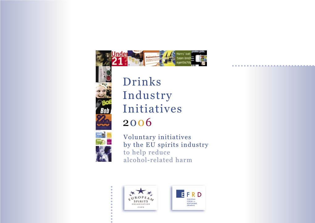 Drinks Industry Initiatives 2006 Voluntary Initiatives by the EU Spirits Industry to Help Reduce Alcohol-Related Harm