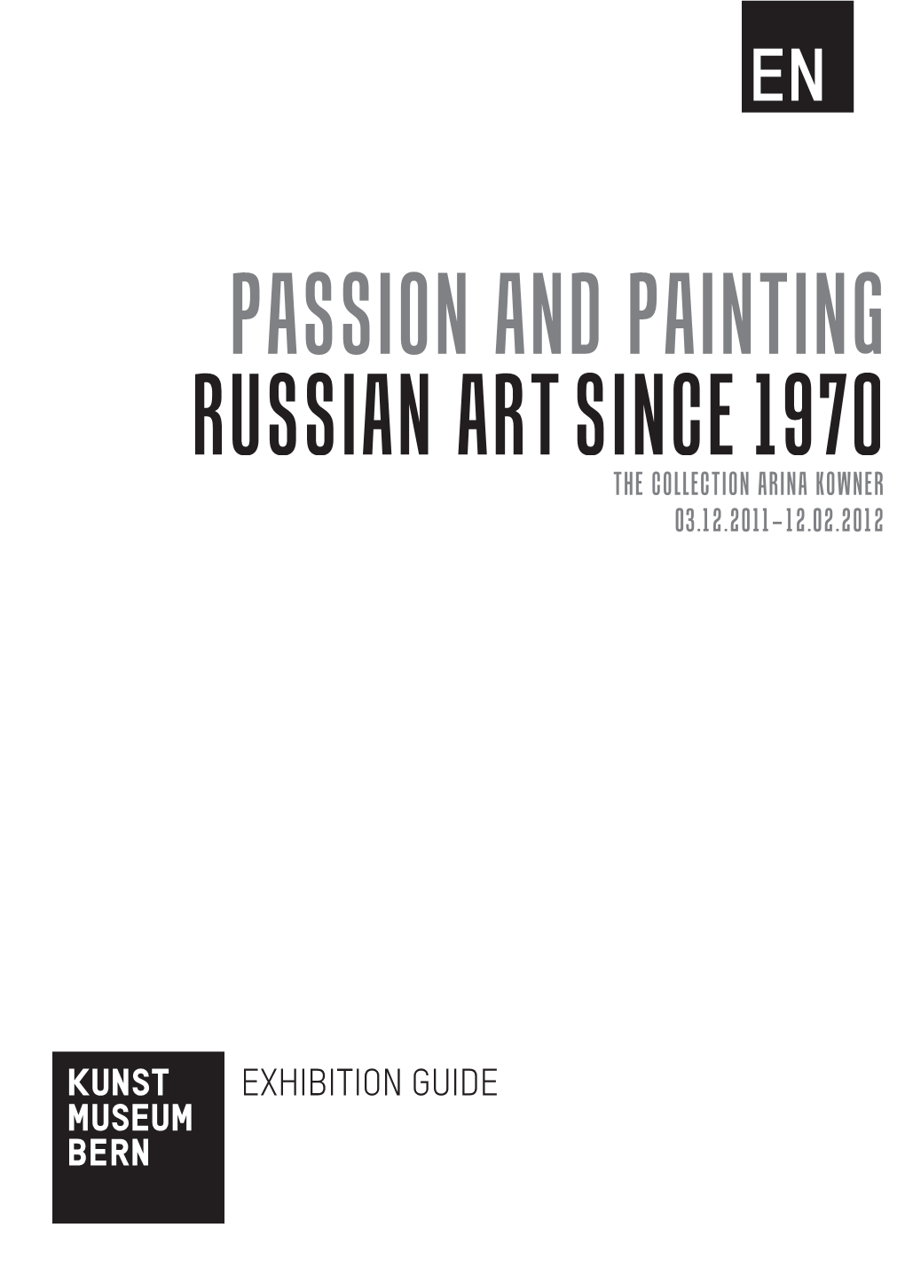 Passion and Painting Russian Art Since 1970 the Collection Arina Kowner 03.12.2011–12.02.2012