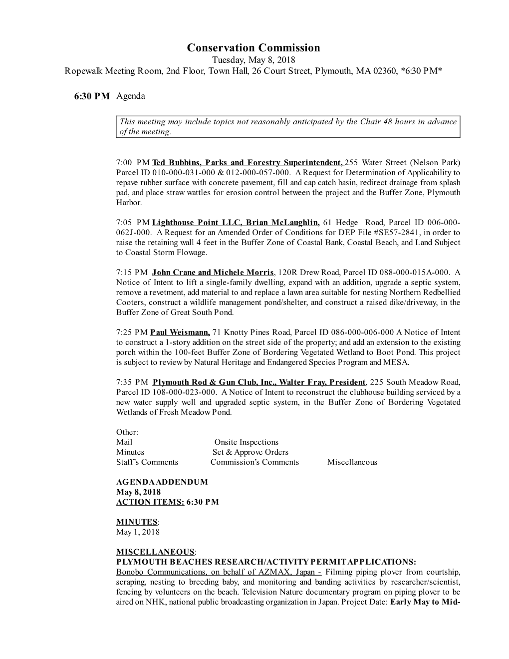Conservation Commission Tuesday, May 8, 2018 Ropewalk Meeting Room, 2Nd Floor, Town Hall, 26 Court Street, Plymouth, MA 02360, *6:30 PM*