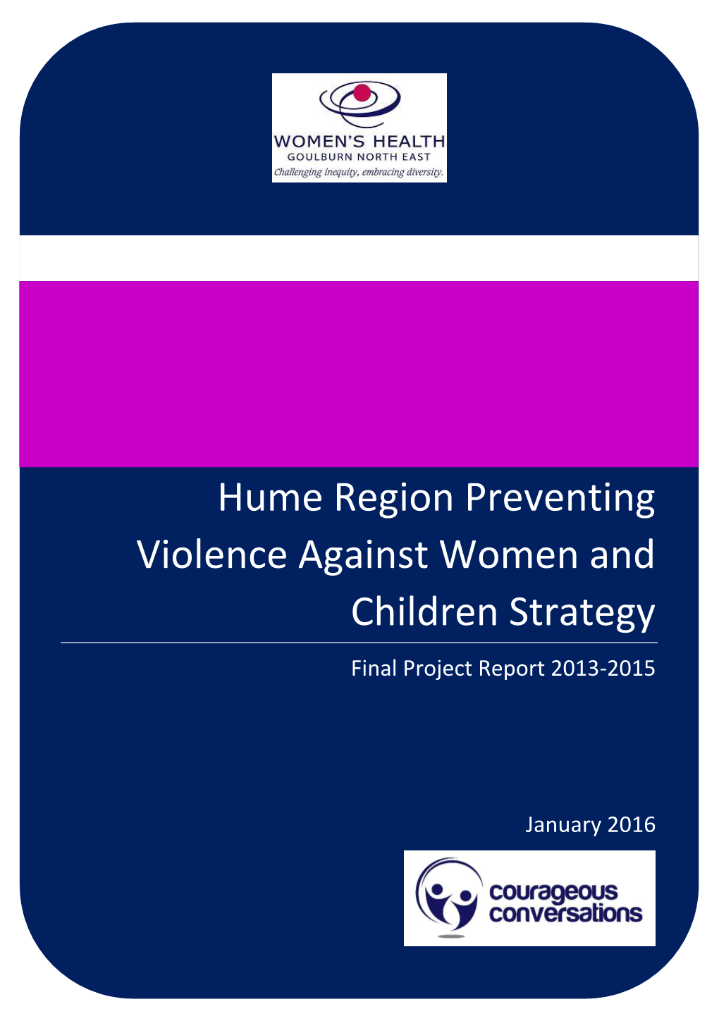 Hume Region Preventing Violence Against Women and Children Strategy Final Project Report 2013-2015