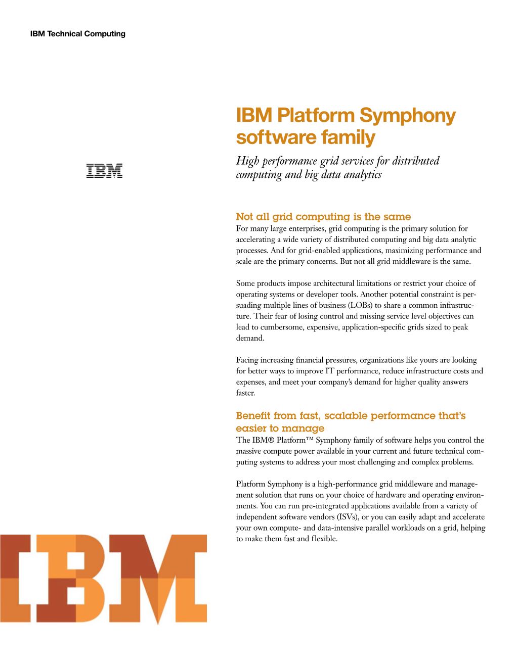 IBM Platform Symphony Software Family High Performance Grid Services for Distributed Computing and Big Data Analytics
