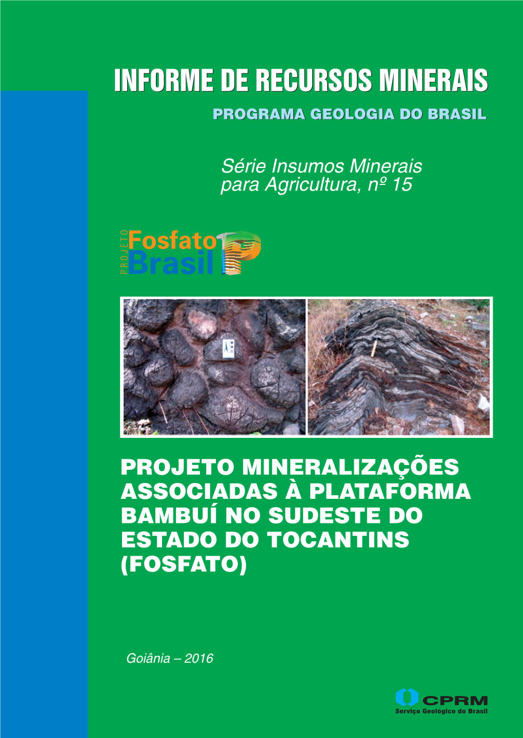 Projeto Minerações Associadas À Plataforma Bambuí No Sudeste Do Estado Do Tocantins (Fosfato) Estado De Tocantins E Goiás