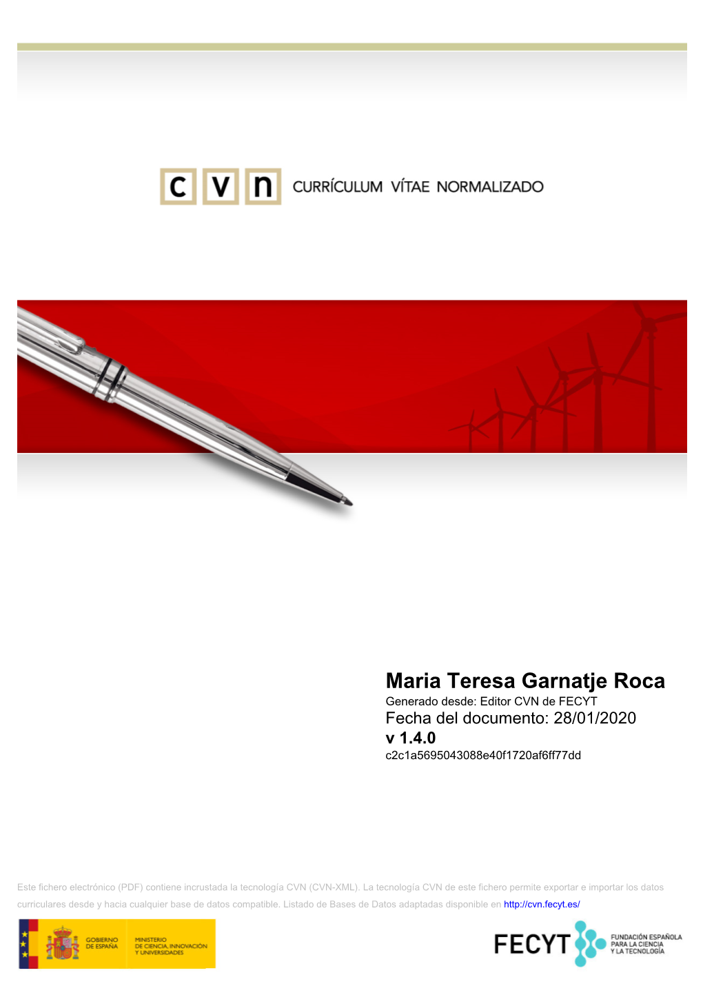 Maria Teresa Garnatje Roca Generado Desde: Editor CVN De FECYT Fecha Del Documento: 28/01/2020 V 1.4.0 C2c1a5695043088e40f1720af6ff77dd